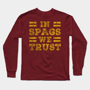 In Spags We Trust Funny Red Saying Grunge Long Sleeve T-Shirt